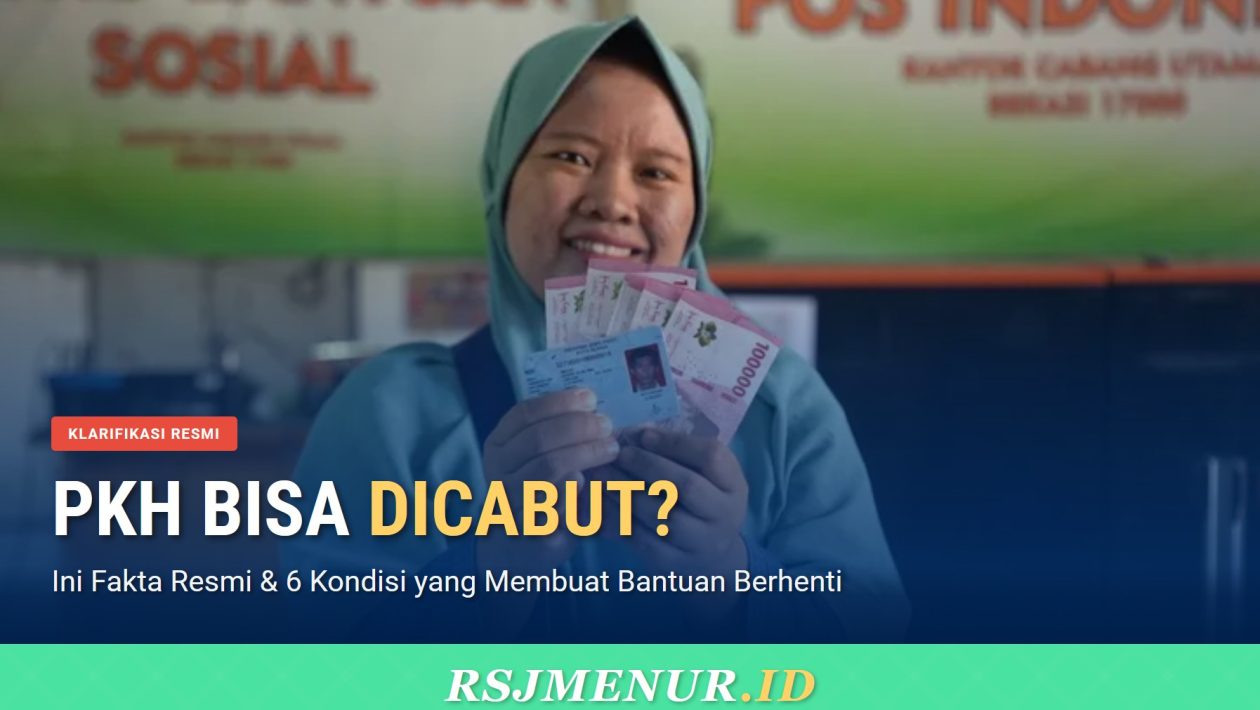 Bantuan PKH Bisa Dicabut? Ini Penjelasan dan Kondisi yang Membuat Kepesertaan Berakhir